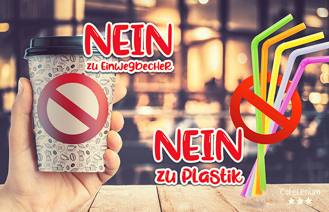 Nein zu Einwegbecher und Plastikstrohhalme!